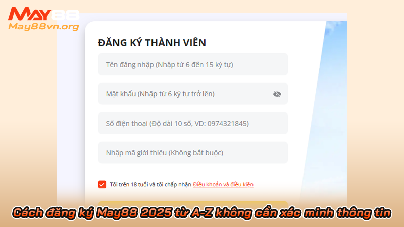 Cách đăng ký May88 2025 từ A-Z không cần xác minh thông tin 4 Cách đăng ký May88 2025 từ A-Z không cần xác minh thông tin